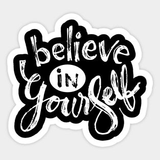 Believe in yourself. Motivational  quote Sticker